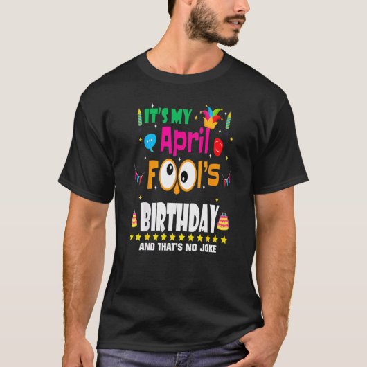 April Fool's Day Het is mijn April Fool Day Birthd T-shirt (Voorkant)