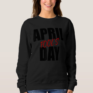 April Fools Day Mijn hele leven is een grap Trui