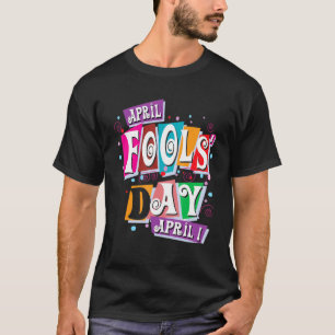 April Fools Day Pranks Kit 1 april Jokes Kinder Ad T-shirt