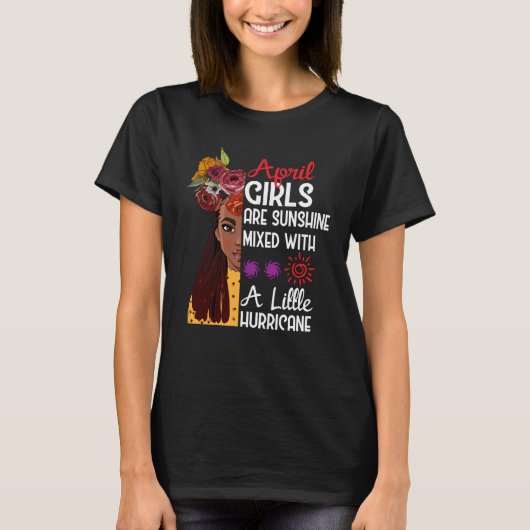 April Girls Are Sunshine Mixed With A Little Hurri T-shirt (Voorkant)