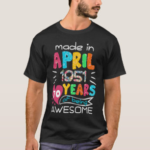 April Meisjes 1951 70ste verjaardag 70 jaar oud Ma T-shirt