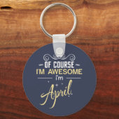 April Natuurlijk ben ik Geweldige dat ik april ben Sleutelhanger (Voorkant)