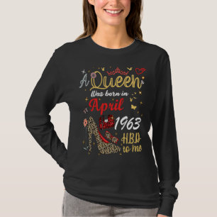 April Verjaardag Een koningin werd geboren in apri T-shirt