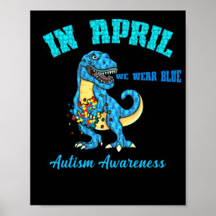 April We Draag Blue Autism Awareness Month Dinosau Poster
