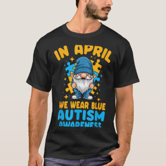 April wear blue autism acceptance gnome puzzle  t-shirt