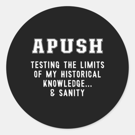 APUSHet testen van mijn kennis Sanity App US Gesch Ronde Sticker (Voorkant)