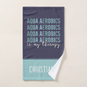 Aqua Aerobics est mon Thérapie Eau Aérobic cadeaux (Serviette à main)
