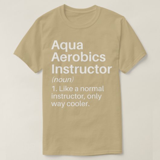 Aqua Aerobics Instructor Cooler Definition Funny A T-shirt (Design voorkant)