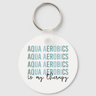 Aqua Aerobics is mijn 'Therapy Water Aerobics gift Sleutelhanger