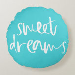 Aqua Blue Sweet Dreams Coussin rond<br><div class="desc">Accompagnez votre chambre de cette coussin ronde moderne et élégante, dotée d'une écriture manuscrite. Ce design est disponible dans une variété de couleurs.</div>