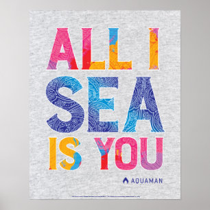 Aquaman "All I Sea Is You" Colorful Paisley Poster