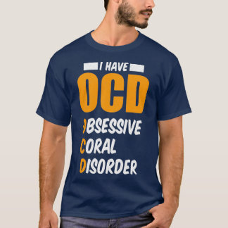 Aquarist OCD Aquarium Obsessief Coral Disorder Gif T-shirt