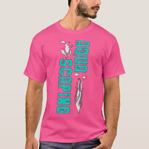 Aquarium Aquascaping Fish Keeper Funny Aquarist T-shirt