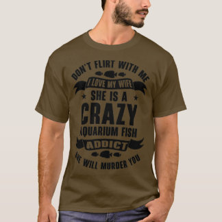 Aquarium Fish Aquascaper Fisheping Wife 1 T-shirt