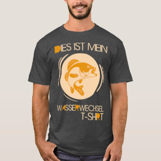 Aquariumwaterveranderingaquaristen 4 t-shirt