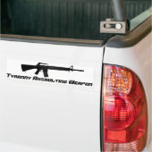 AR-15 Tyranny Assaulting Weapon Bumpersticker (Op Truck)