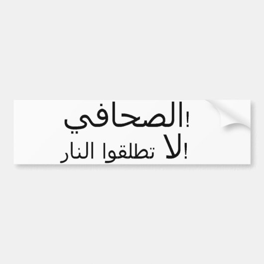 Arabisch - journalist!  Shoot niet! Bumpersticker (Voorkant)