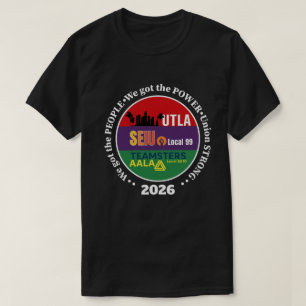 Arbeidsbeweging UTLA SEIU AALA We Got The People, T-shirt