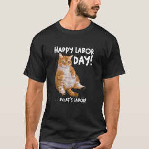 Arbeidsdag Kat Ee voor vrouwelijke Mannen Wat is a T-shirt
