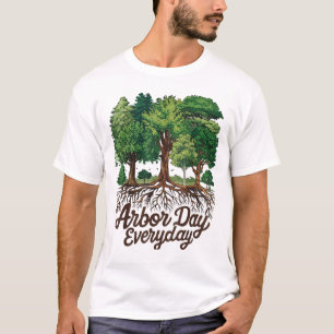 Arbor Day Everyday Earth Planet Happy Arbor Day T-shirt