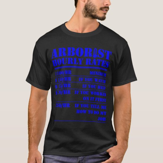 Arborist Uourly Rate Tree Cutter Lumberjack Logge T-shirt (Voorkant)