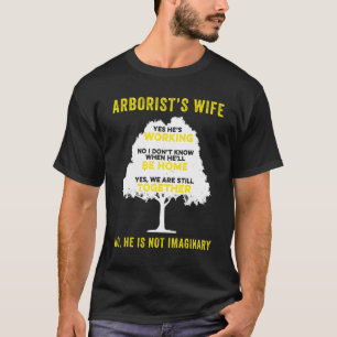 Arborist Wife Tree chirurg Arboriculturus 1 T-shirt