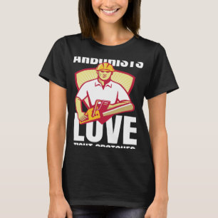 Arboristen houden van strakke krukken houthakker c t-shirt