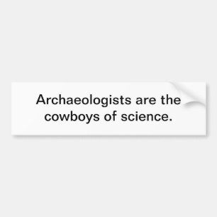 Archeologen bumper sticker