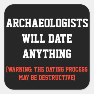 Archeologen zullen alles doen wat ze willen vierkante sticker