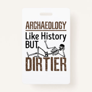 Archeologie als geschiedenis maar vuil badge
