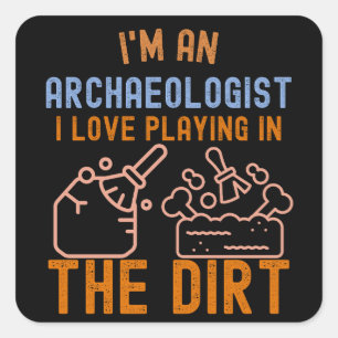 Archeologie Gezegde, Grappige Archeologie6 Vierkante Sticker
