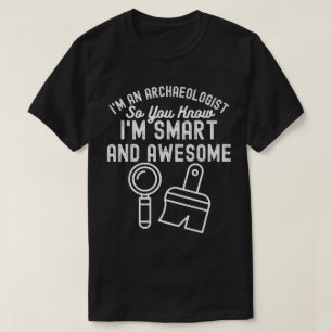 Archeologie spreuk, Grappige Archeologie2 T-shirt