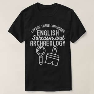 Archeologie zeggen, Archeologie Onderzoek T-shirt