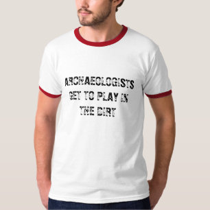 ARCHEOLOGISTEN KRIJGEN IN HET DIRT - shirt