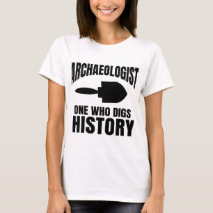 Archeology Funny Archeoloog Gezegde T-shirt