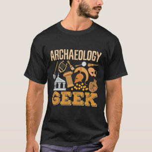 Archeology Geek Professor Student Archeoloog T-shirt