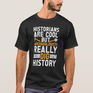 Archeoloog Archeology Ancient die zijn buik graft T-shirt