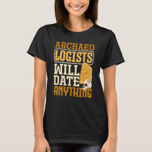 Archeoloog zal alles dateren t-shirt