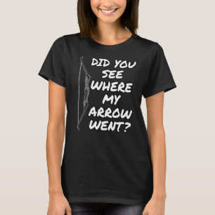 Archery heeft je gezien waar mijn Pijl Archer 1 T-shirt