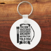 Archery Instructor zei dat je het moest doen Sleutelhanger (Voorkant)