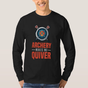 Archery maakt me tot quiver Bowman Bow Hunting Arc T-shirt