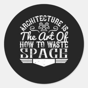 Architect - Architectuur is de kunst om ruimte te Ronde Sticker