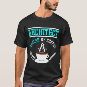 Architect gevoed door koffie t-shirt