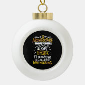 Architect Gifts Keramische Bal Ornament (Voorkant)
