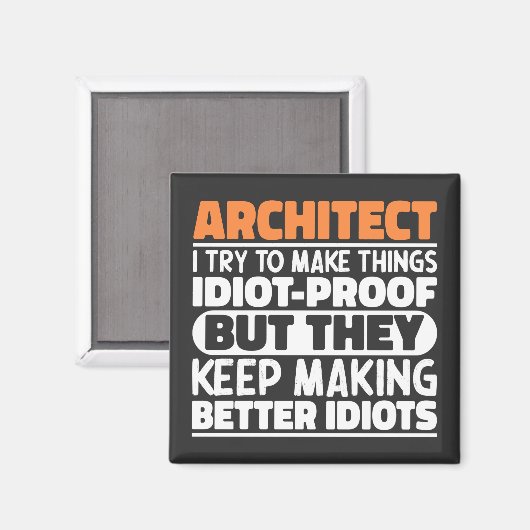 Architect Ik probeer dingen te maken Idiot grappig Magneet (Voorkant / Achterkant)