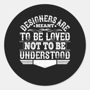 Architect - Ontwerpers zijn bedoeld om van te houd Ronde Sticker