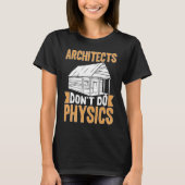 Architects Don't Do Physics T-shirt (Voorkant)