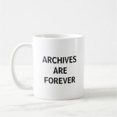 Archives Are Forever Funny Archivist Koffiemok (Links)