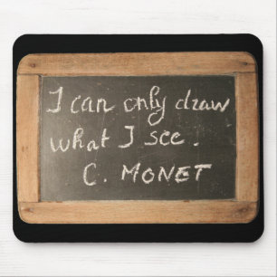 Ardoise 05 Monet's Quote Mousepad Muismat