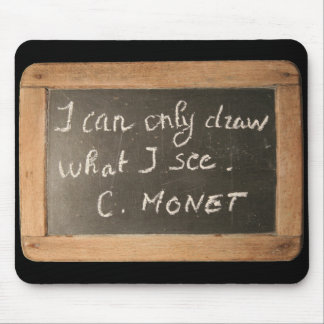 Ardoise 05 Monet's Quote Mousepad Muismat